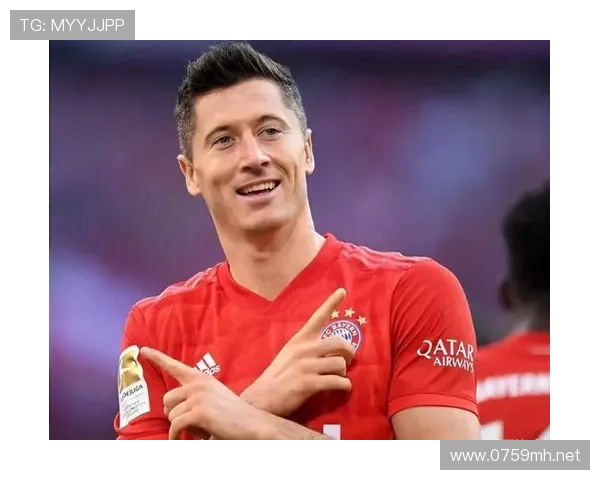 莱万多夫斯基进攻参与度解析：是否具备核心级影响力